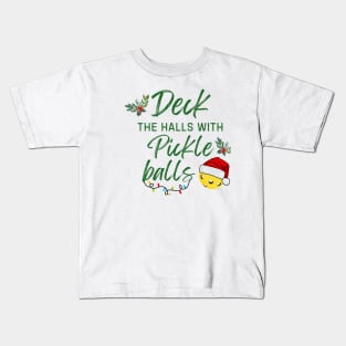 Christmas Deck the Halls with PickleBalls Funny Xmas Kids T-Shirt